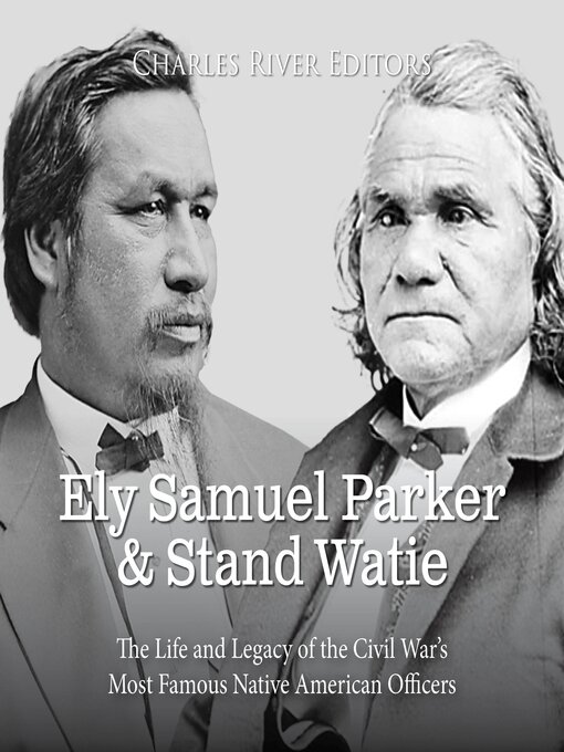Title details for Ely Samuel Parker and Stand Watie by Charles River Editors - Wait list